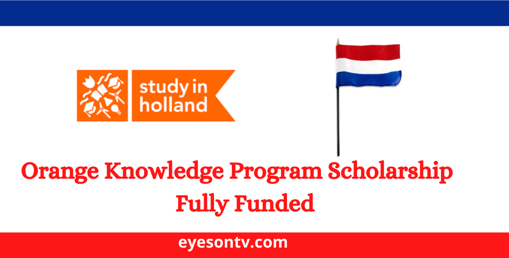 Orange Knowledge Program Scholarship 2022 | Fully Funded