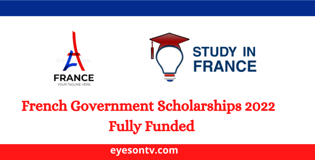 French Government Scholarships 2022 - Fully Funded