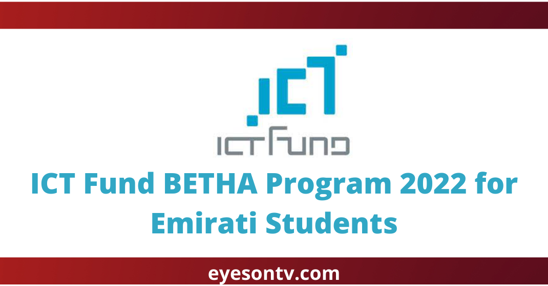 ICT Fund BETHA Program 2022 for Emirati Students