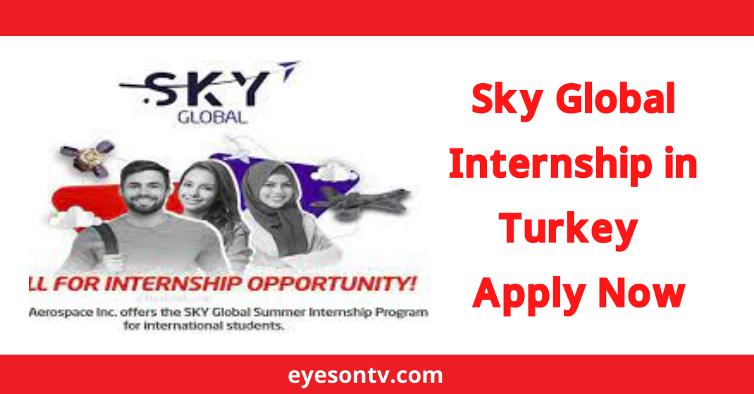 Sky Global Internship in Turkey 2022 | Apply Now