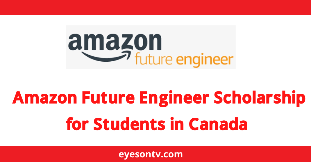 Amazon Future Engineer Scholarship 2022 for Students in Canada