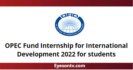 OPEC Fund Internship for International Development 2022 for students