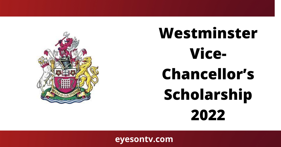 Westminster Vice-Chancellor’s Scholarship 2022