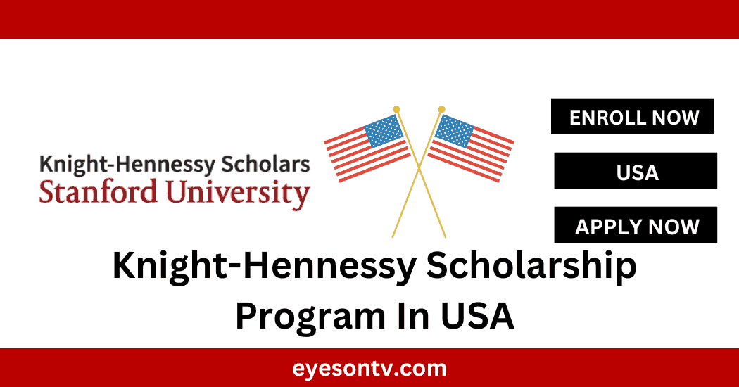 Knight-Hennessy Scholarship Program In USA