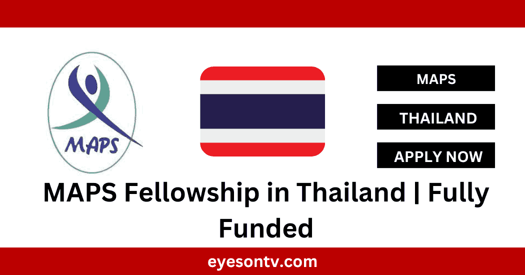 MAPS Fellowship in Thailand Fully Funded