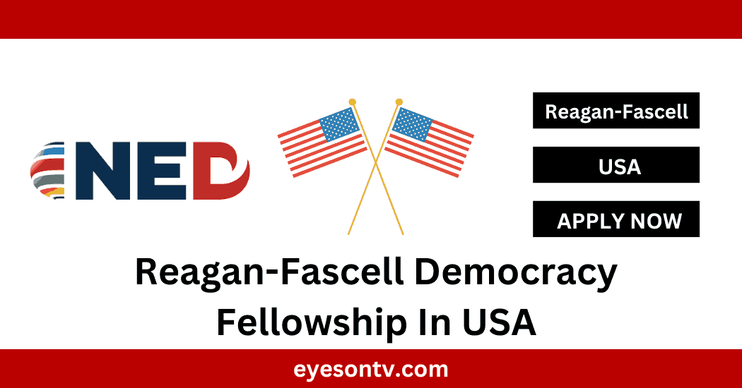 Reagan-Fascell Democracy Fellowship In USA