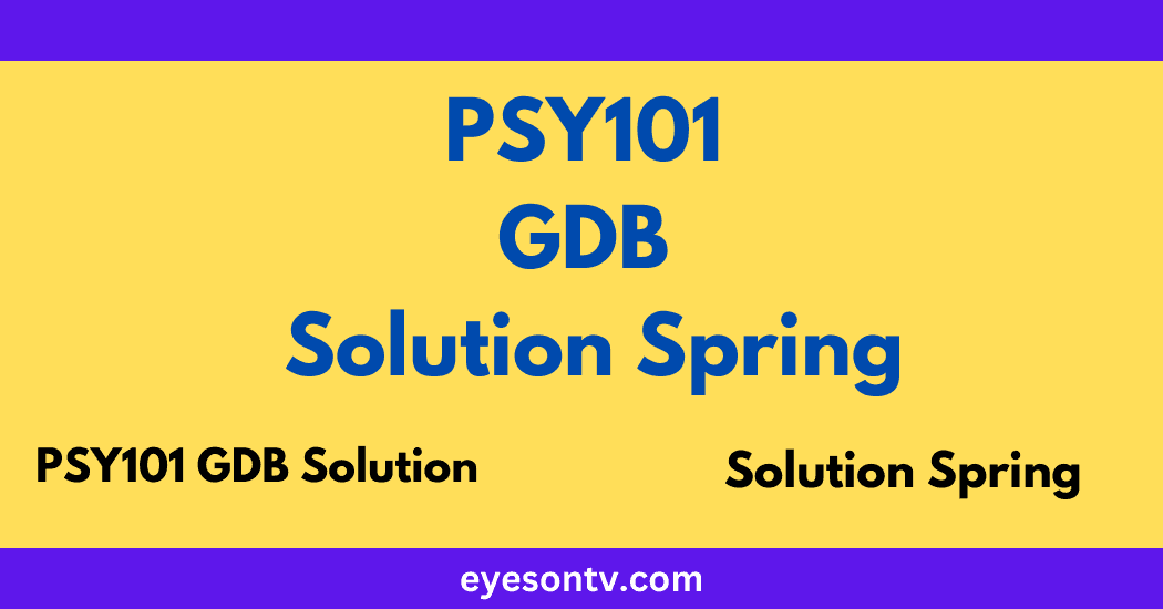 PSY101 GDB Solution Spring