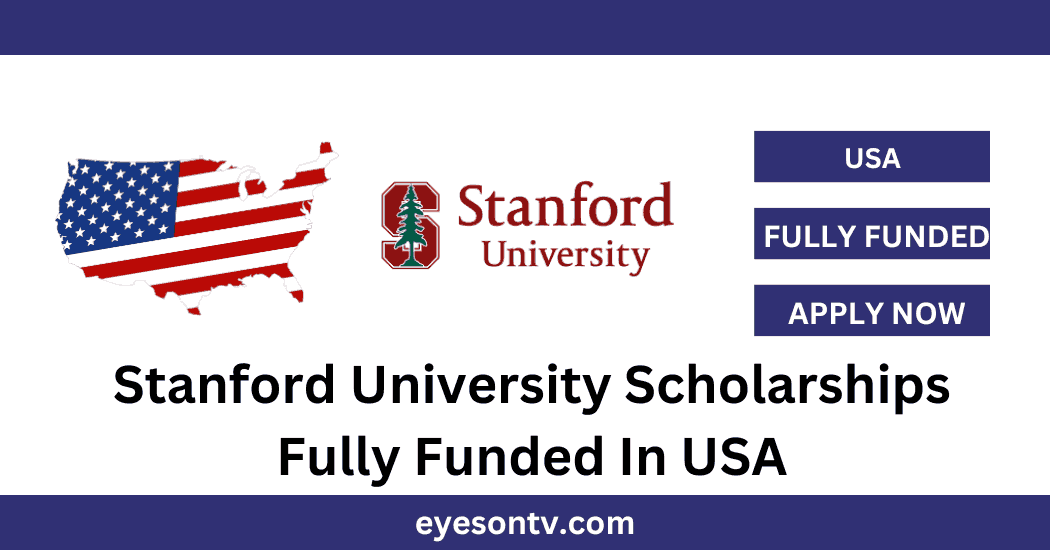Stanford University Scholarships Fully Funded In USA