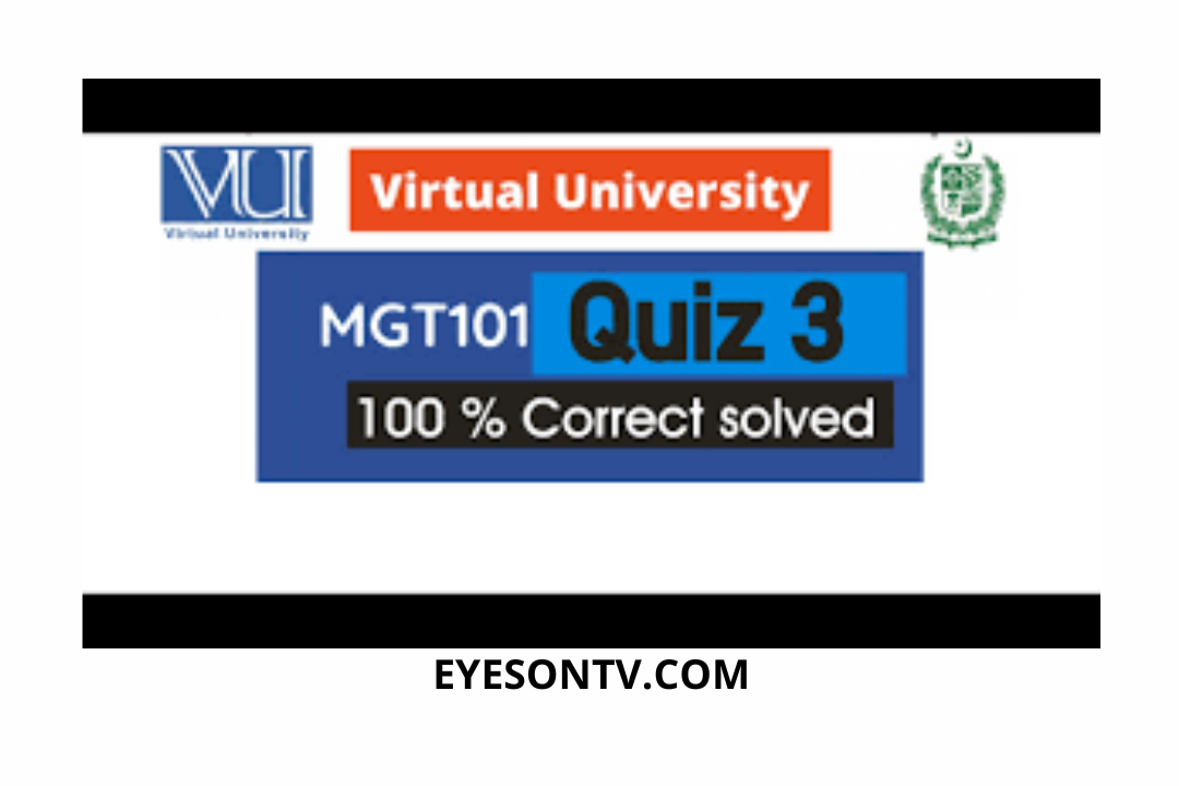 MGT101 Quiz 3 Solution 2022? then you visit the right site. Here are MGT101 Quiz 3 Solution 2022 Mega Files