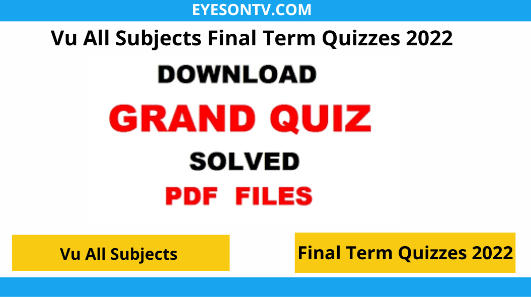 Vu All Subjects Final Term Quizzes: In today's post we are going to share with you Virtual University Grand Quiz All Books Normal Quiz.