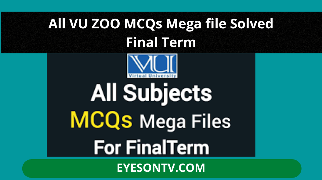 All VU ZOO MCQs Mega file Solved Final Term