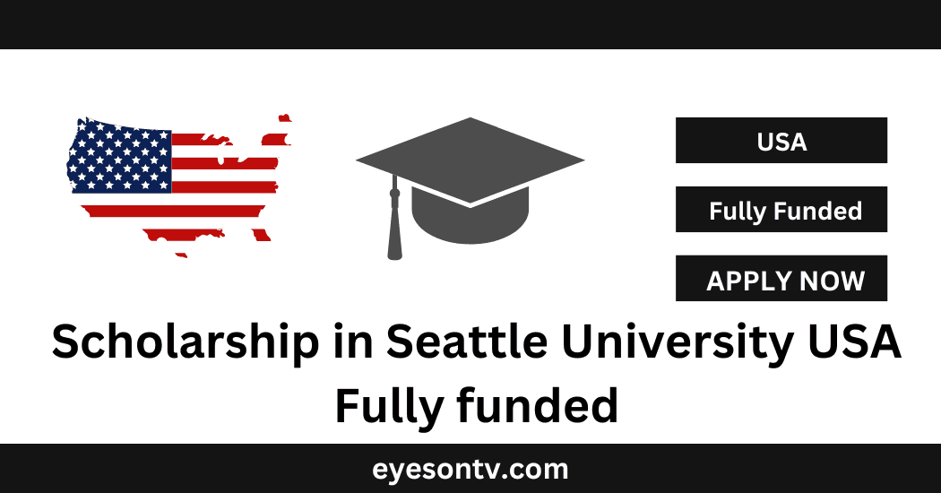 Scholarship in Seattle University USA Fully funded