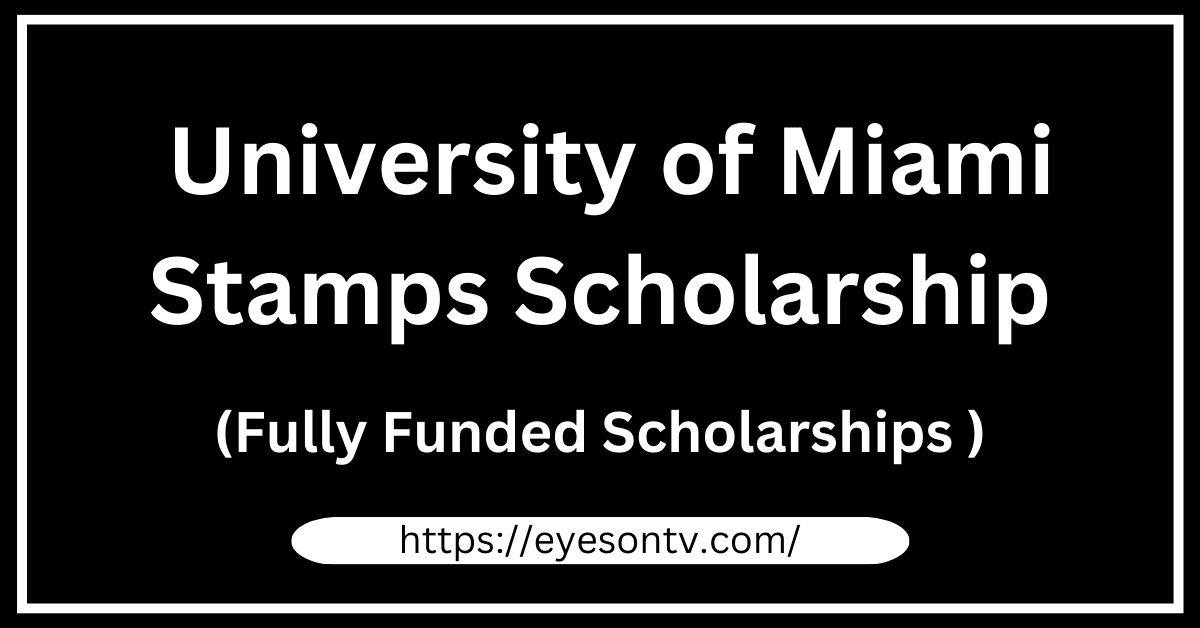 University of Miami Stamps Scholarships
