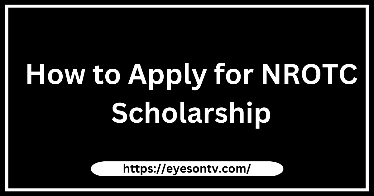 How to Apply for NROTC Scholarship