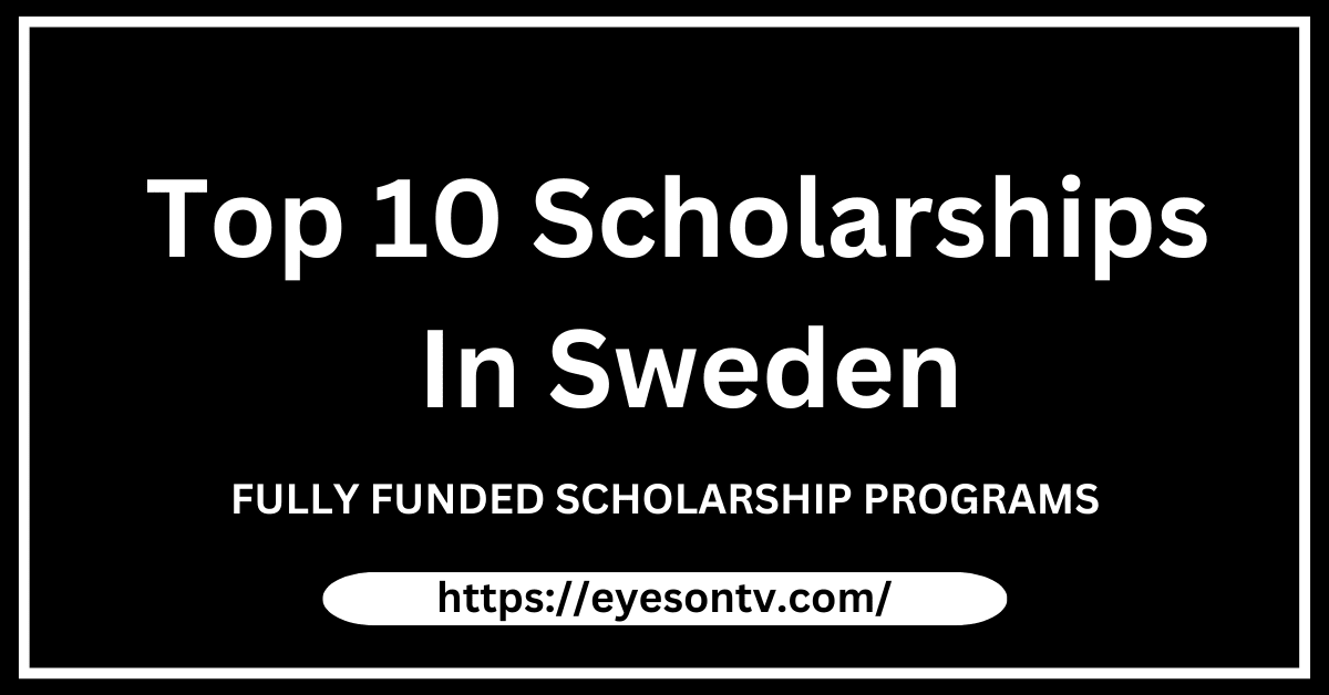 Top 10 Scholarships For International Students In Sweden