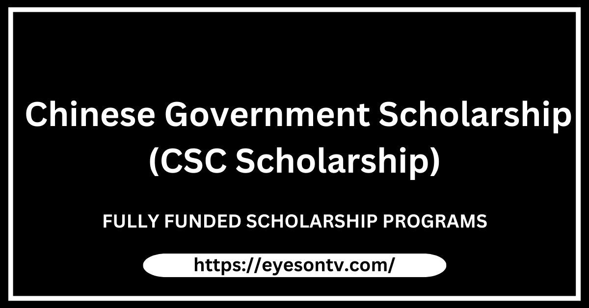 Chinese Government Scholarship (CSC Scholarship)