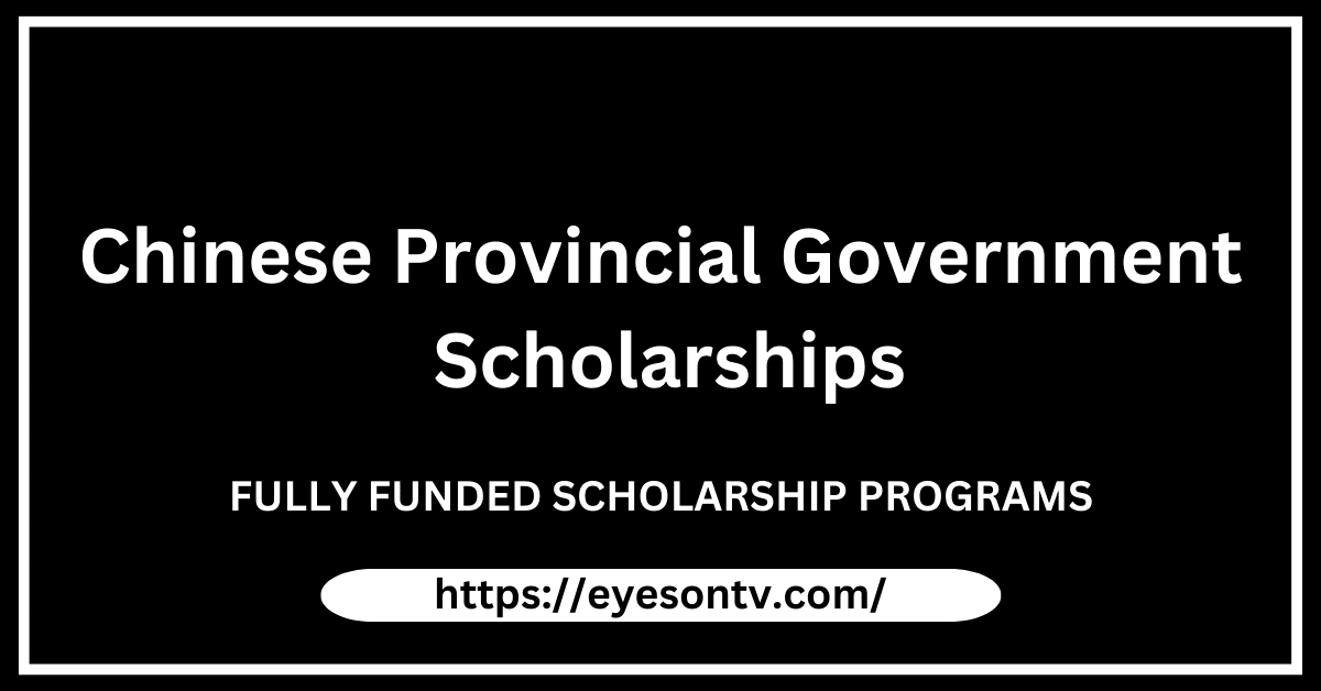 Chinese Provincial Government Scholarships