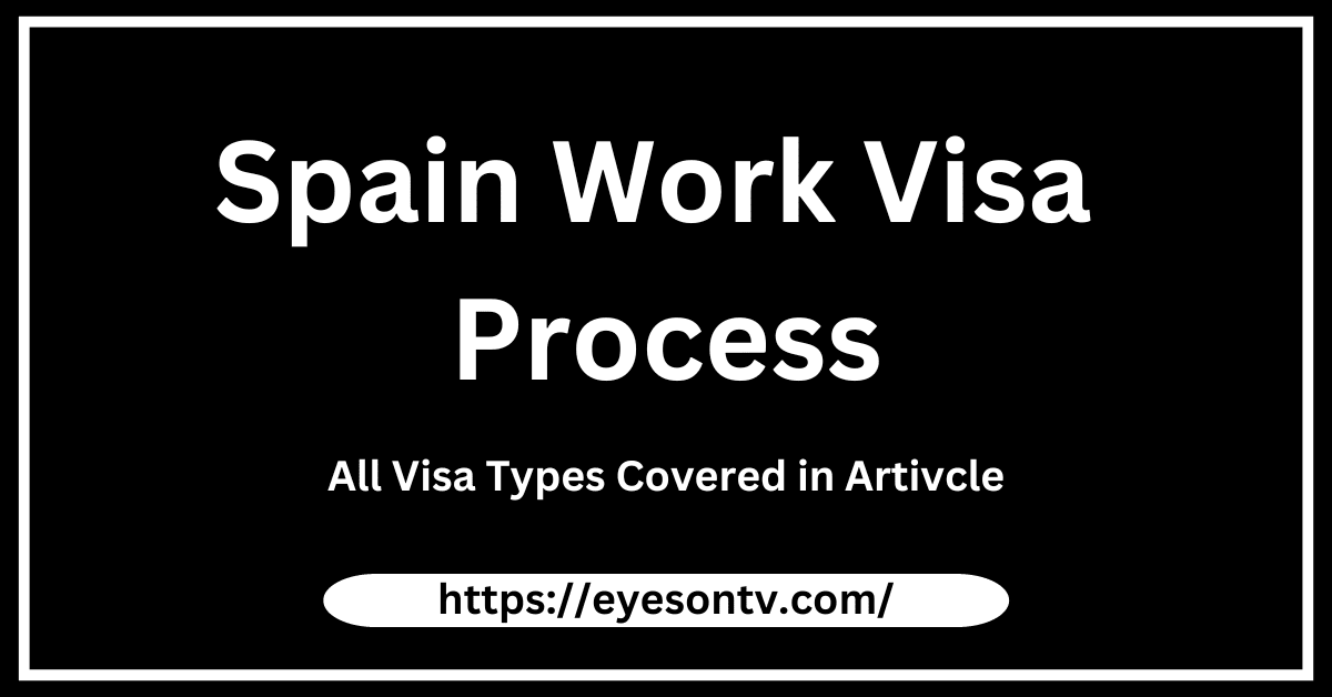 Spain Work Visa Process
