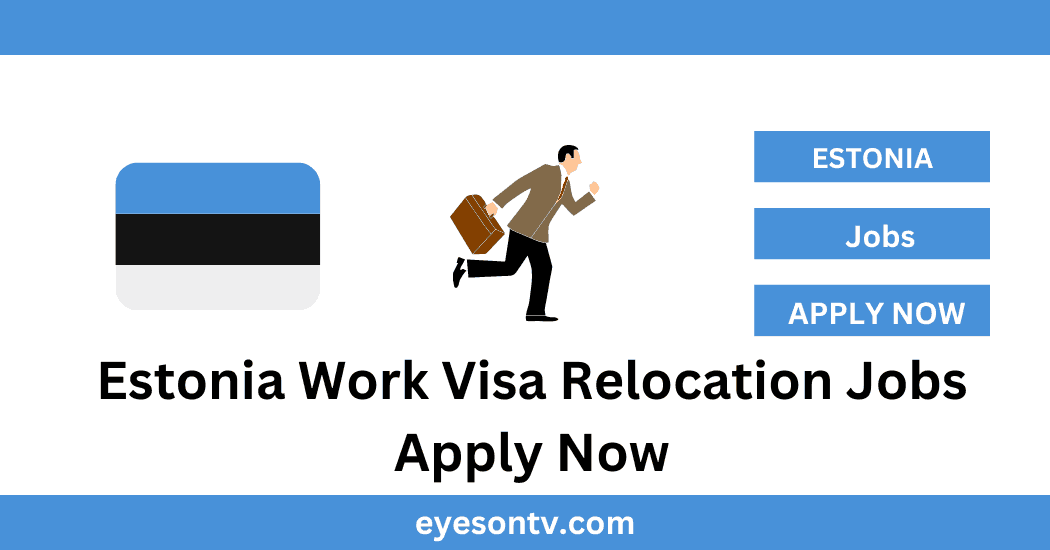 Estonia Work Visa Relocation Jobs Apply