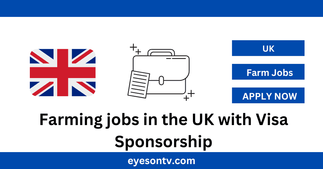 Farming jobs in the UK with Visa Sponsorship
