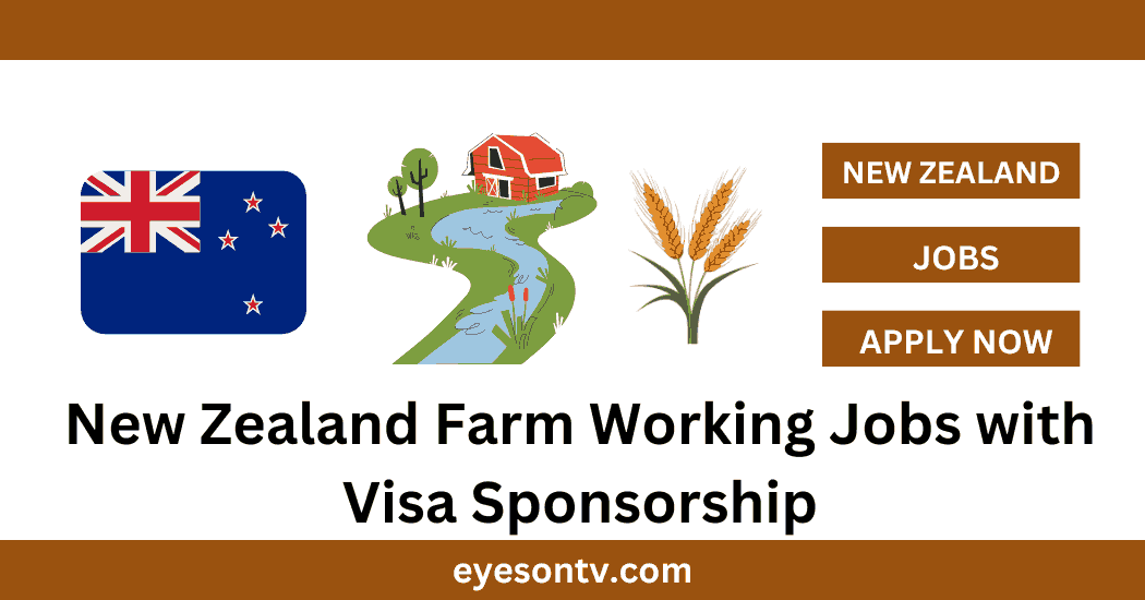 New Zealand Farm Working Jobs with Visa Sponsorship
