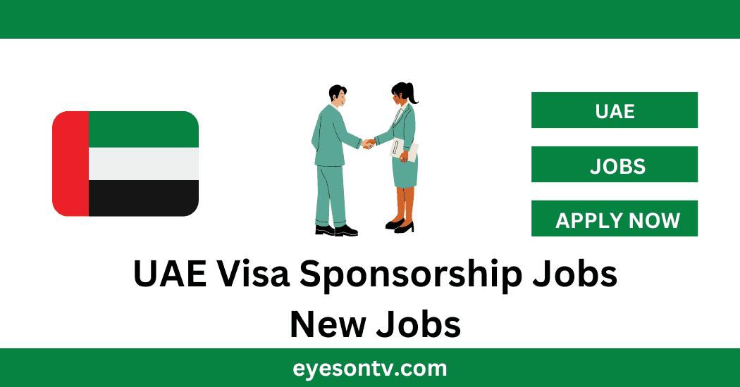 UAE Visa Sponsorship Jobs New Jobs